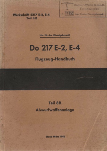 Aircraft Manual - Do-217 E-2 E-4 Flugzeughandbuch Teil 8B Abwurfwaffenanlage 