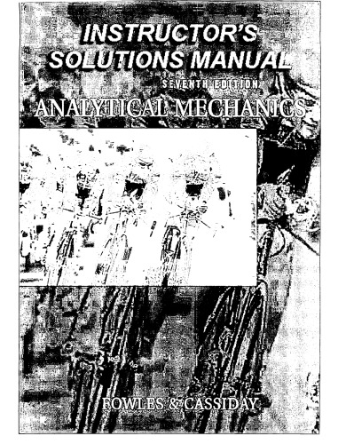 Analytical Mechanics [SOLUTIONS MANUAL]