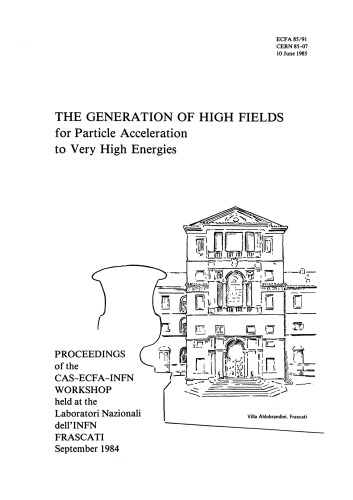 CAS-ECFA-INFN Wkshp - Generating High Fields for High-Energy Particle Accelerators