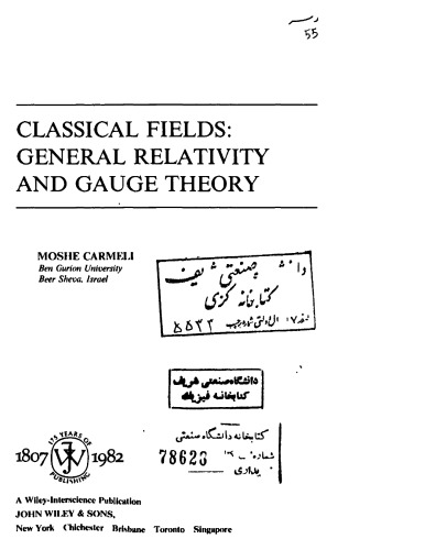 Classical Fields - General Relativity and Guage Theory