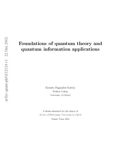 Foundations of Quantum Theory, Quantum Info Appls [thesis]