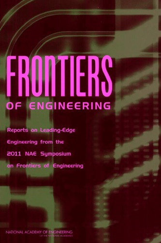 Frontiers of Engineering - Rpts on Ldng.-Edge Engrg. [2011 Symp.] - NAE, NRC