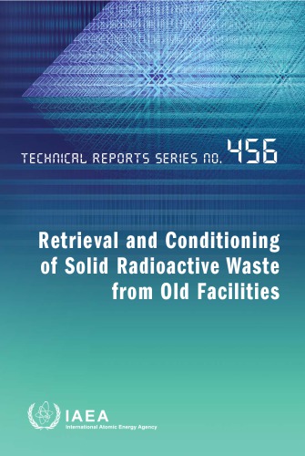 Retreival, Conditioning of Solid Radioactive Waste from Old Facilities (IAEA TR-S456)