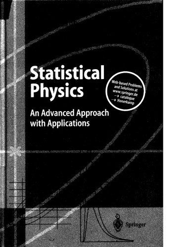 Statistical Physics - An Advanced Approach with Applns