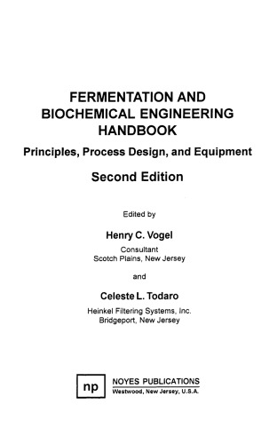 Fermentation and biochemical engineering handbook : principles, process design, and equipment