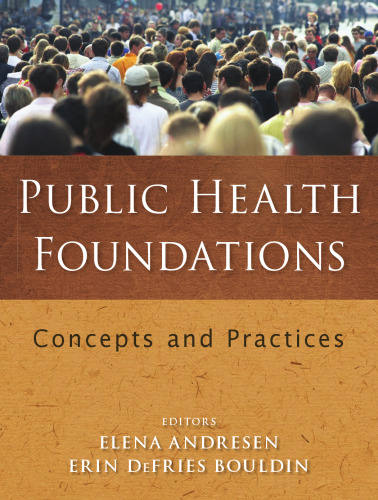 Public health foundations : concepts and practices