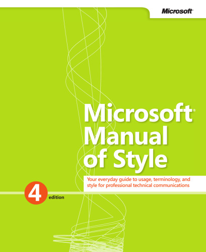 Microsoft® manual of style : your everyday guide to usage, terminology, and style for professional technical communications