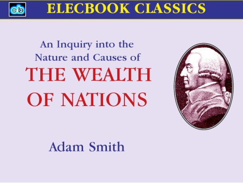 An Inquiry into the Nature and Causes of the Wealth of Nations