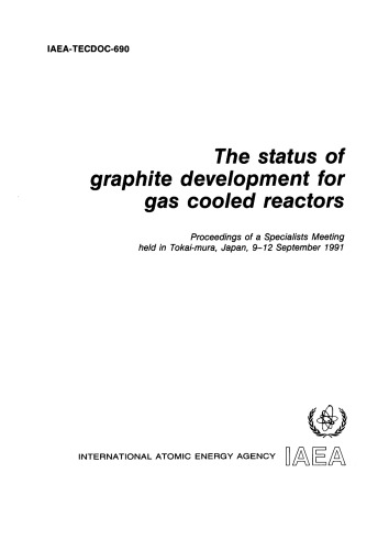 Proceedings of a specialists meeting the status of graphite development for gas cooled reactors held in tokai-mura, japan, 9-12 september 1991