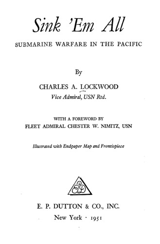 Sink 'em all; submarine warfare in the Pacific