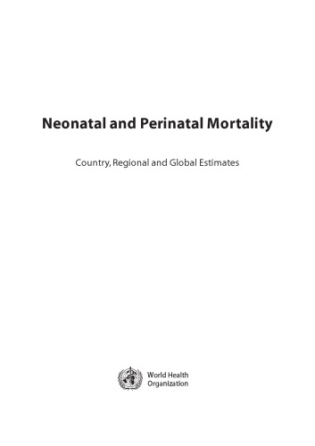 Neonatal and perinatal mortality : country, regional and global estimates