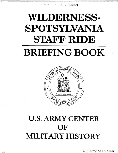 Wilderness-Spotsylvania staff ride : briefing book