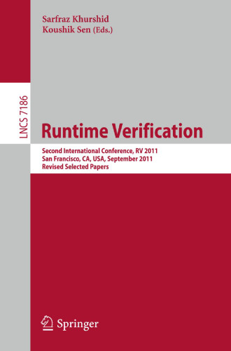 Runtime Verification: Second International Conference, RV 2011, San Francisco, CA, USA, September 27-30, 2011, Revised Selected Papers