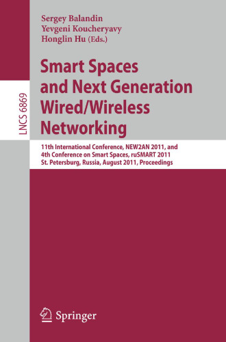 Smart Spaces and Next Generation Wired/Wireless Networking: 11th International Conference, NEW2AN 2011, and 4th Conference on Smart Spaces, ruSMART 2011, St. Petersburg, Russia, August 22-25, 2011. Proceedings