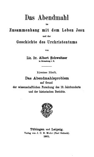 Das Abendmahl im Zusammenhang mit dem Leben Jesu und der Geschichte des Urchristentums (2 Hefte)