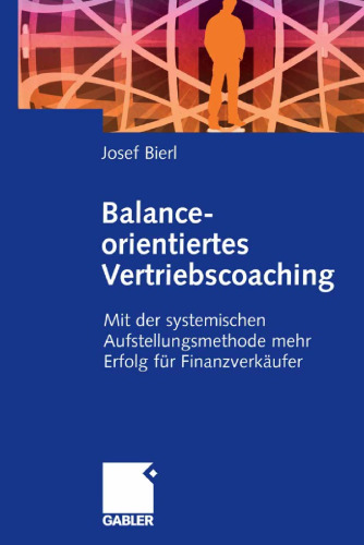 Balance-orientiertes Vertriebscoaching: Mit der systemischen Aufstellungsmethode mehr Erfolg für Finanzverkäufer