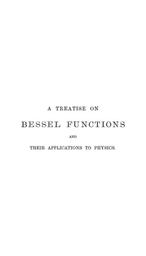 A treatise on Bessel functions and their applications to physics