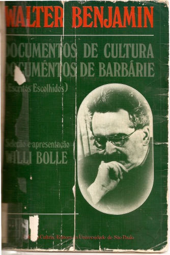 Documentos de cultura, documentos de barbárie : escritos escolhidos