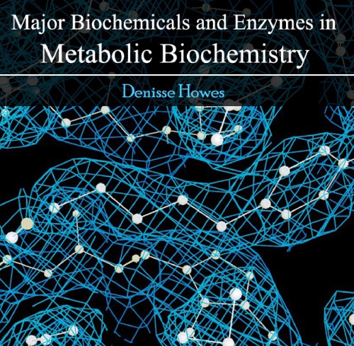 Major biochemicals and enzymes in metabolic biochemistry