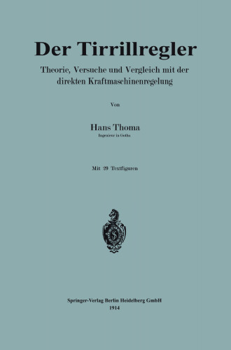 Der Tirrillregler: Theorie, Versuche und Vergleich mit der direkten Kraftmaschinenregelung