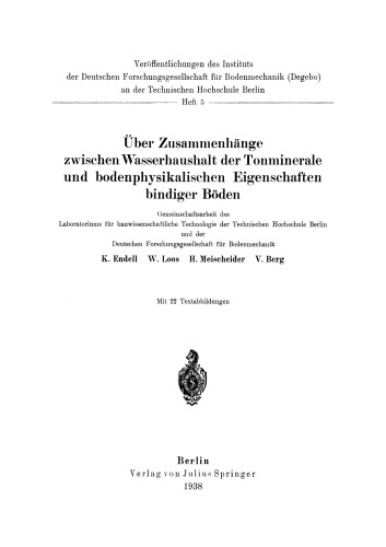 Über Zusammenhänge zwischen Wasserhaushalt der Tonminerale und bodenphysikalischen Eigenschaften bindiger Böden: Gemeinschaftsarbeit des Laboratoriums für bauwissenschaftliche Technologie der Technischen Hochschule Berlin und der Deutschen Forschungsgesellschaft für Bodenmechanik