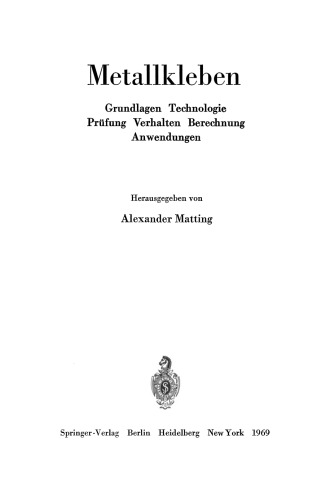 Metallkleben: Grundlagen, Technologie, Prüfung, Verhalten, Berechnung, Anwendungen