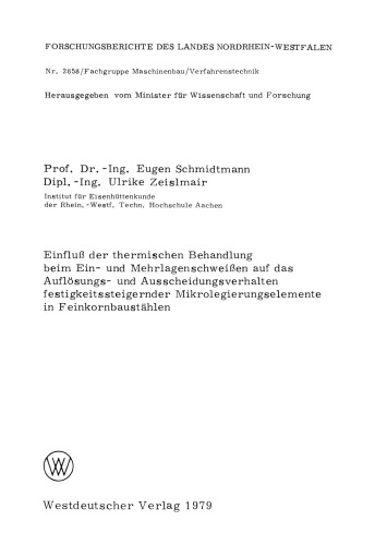 Einfluß der thermischen Behandlung beim Ein- und Mehrlagenschweißen auf das Auflösungs- und Ausscheidungsverhalten festigkeitssteigernder Mikrolegierungselemente in Feinkornbaustählen