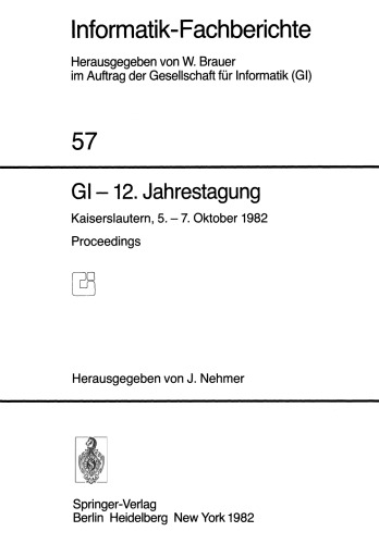 GI-12. Jahrestagung: Kaiserslautern, 5.–7. Oktober 1982. Proceedings