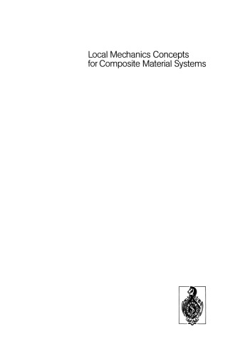 Local Mechanics Concepts for Composite Material Systems: IUTAM Symposium Blacksburg, VA 1991