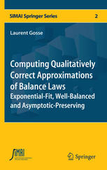 Computing Qualitatively Correct Approximations of Balance Laws: Exponential-Fit, Well-Balanced and Asymptotic-Preserving