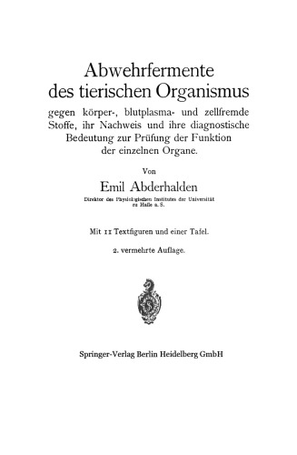 Abwehrfermente des tierischen Organismus: gegen körper-, blutplasma- und zellfremde Stoffe, ihr Nachweis und ihre diagnostische Bedeutung zur Prüfung der Funktion der einzelnen Organe