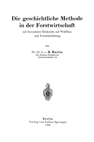 Die geschichtliche Methode in der Forstwirtschaft: mit besonderer Rücksicht auf Waldbau und Forsteinrichtung