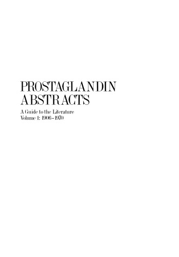 Prostaglandin Abstracts: A Guide to the Literature Volume 1: 1906–1970