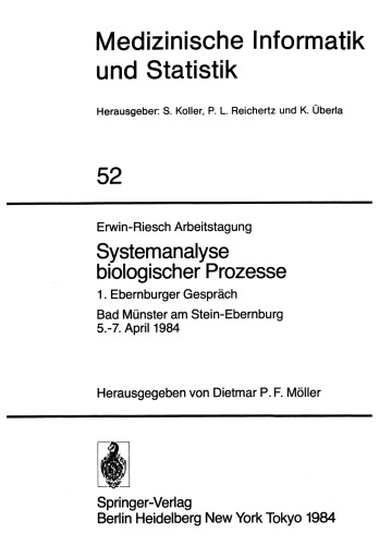 Erwin-Riesch Arbeitstagung Systemanalyse biologischer Prozesse: 1. Ebernburger Gesprach Bad Munster am Stein-Ebernburg, 5.–7. April 1984