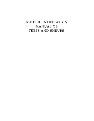 Root Identification Manual of Trees and Shrubs: A guide to the anatomy of roots of trees and shrubs hardy in Britain and Northern Europe