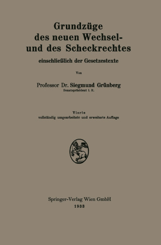 Grundzüge des neuen Wechsel- und des Scheckrechtes einschließlich der Gesetzestexte